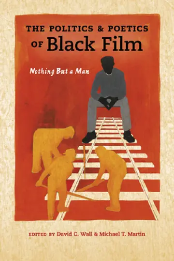 Cover of The Politics and Poetics of Black Film