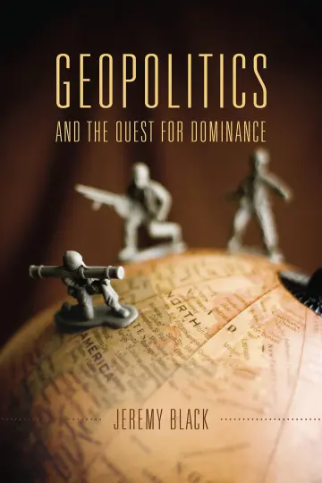 Cover of Geopolitics and the Quest for Dominance