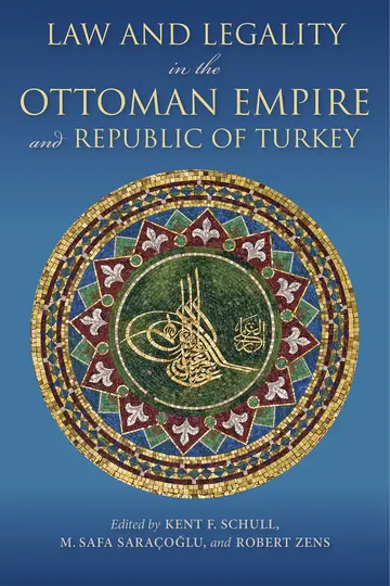 Cover of Law and Legality in the Ottoman Empire and Republic of Turkey