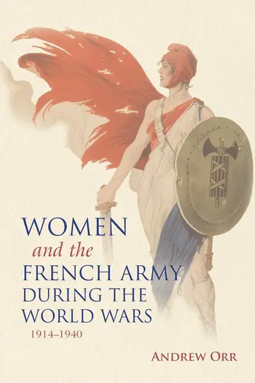 Cover of Women and the French Army during the World Wars, 1914-1940