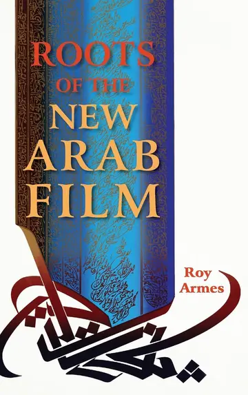 Cover of Roots of the New Arab Film