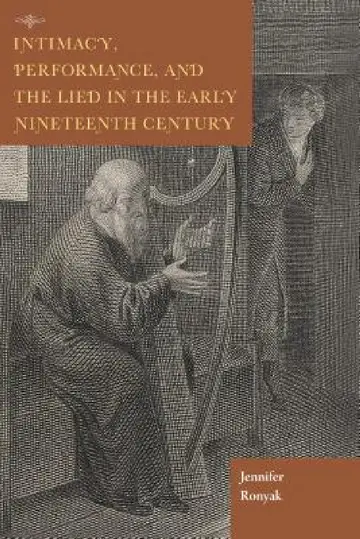 Cover of Intimacy, Performance, and the Lied in the Early Nineteenth Century