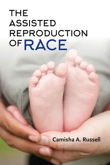 Cover of The Assisted Reproduction of Race