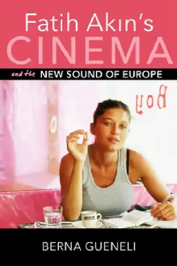 Cover of Fatih Akin's Cinema and the New Sound of Europe