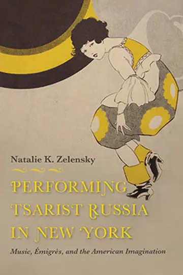 Cover of Performing Tsarist Russia in New York