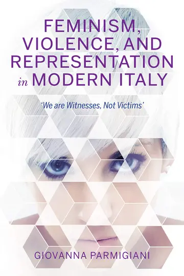 Cover of Feminism, Violence, and Representation in Modern Italy