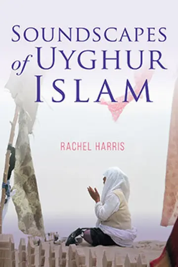 Cover of Soundscapes of Uyghur Islam