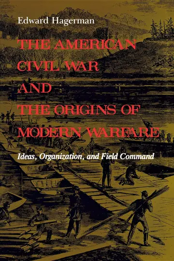 Cover of The American Civil War and the Origins of Modern Warfare
