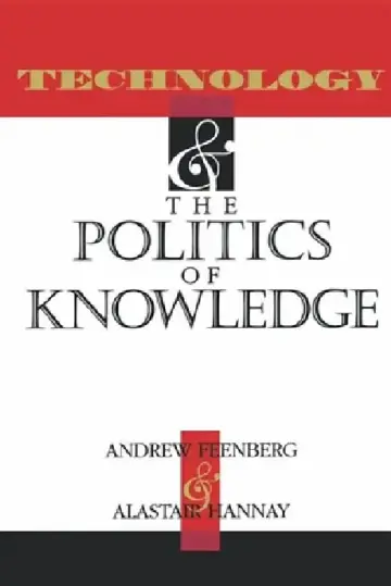 Cover of Technology and the Politics and Knowledge