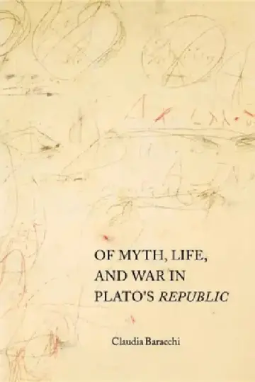 Cover of Of Myth, Life, and War in Plato's Republic