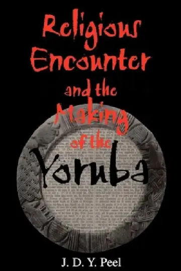 Cover of Religious Encounter and the Making of the Yoruba