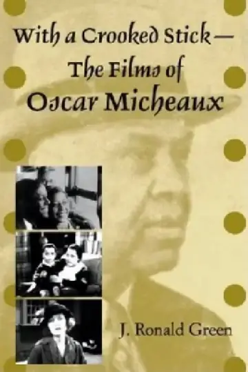Cover of With a Crooked Stick-The Films of Oscar Micheaux