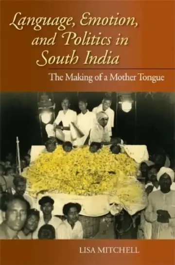 Cover of Language, Emotion, and Politics in South India