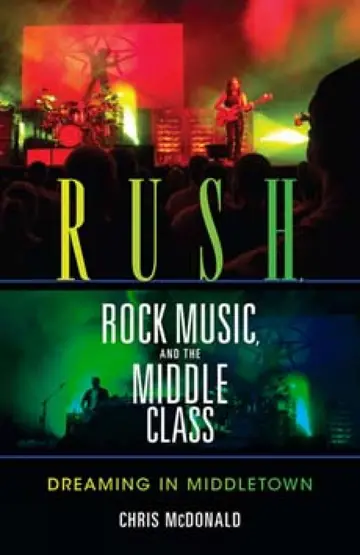 Cover of Rush, Rock Music, and the Middle Class
