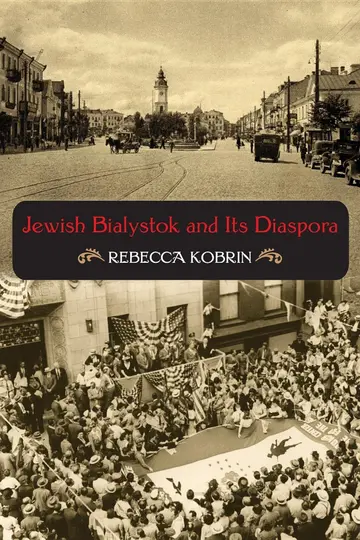 Cover of Jewish Bialystok and Its Diaspora