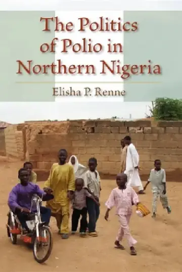Cover of The Politics of Polio in Northern Nigeria