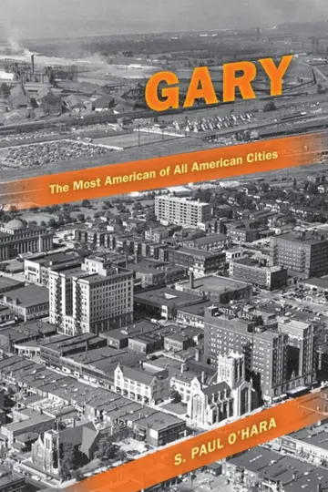 Cover of Gary, the Most American of All American Cities