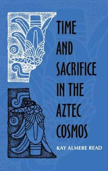 Cover of Time and Sacrifice in the Aztec Cosmos
