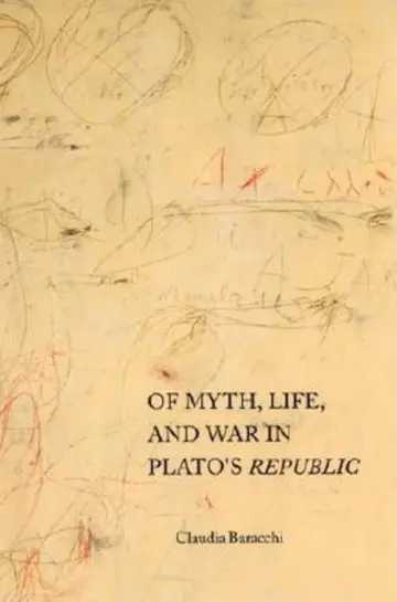 Cover of Of Myth, Life, and War in Plato's Republic