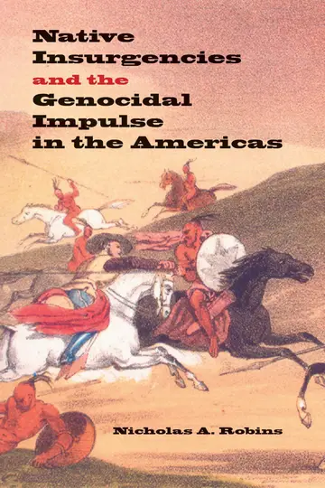 Cover of Native Insurgencies and the Genocidal Impulse in the Americas