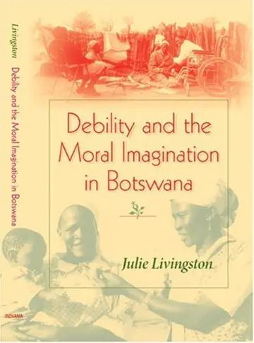 Cover of Debility and the Moral Imagination in Botswana