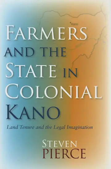 Cover of Farmers and the State in Colonial Kano