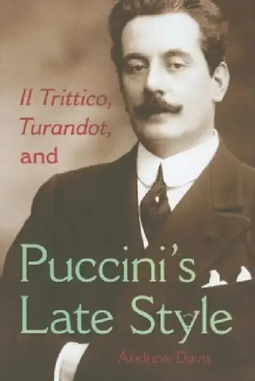 Cover of Il Trittico, Turandot, and Puccini's Late Style
