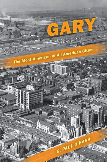 Cover of Gary, the Most American of All American Cities