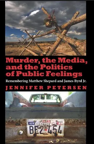Cover of Murder, the Media, and the Politics of Public Feelings