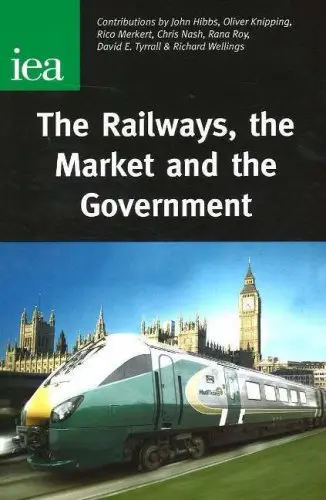 Cover of The Railways, the Market and the Government