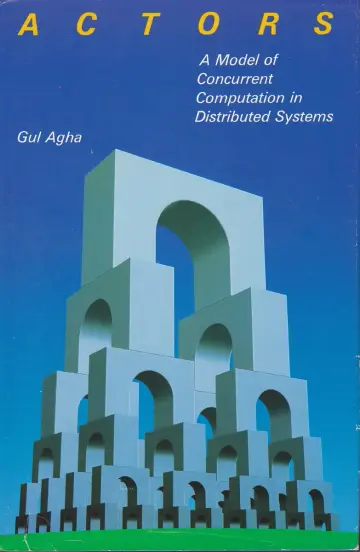 Cover of Actors – a Model of Concurrent Computation in Distributed Systems