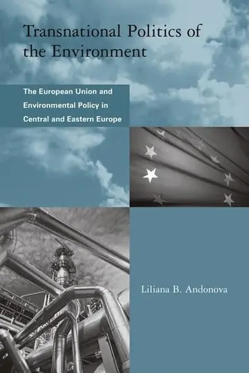 Cover of Transnational Politics of the Environment – The European Union and Environmental Policy in Central and Eastern Europe