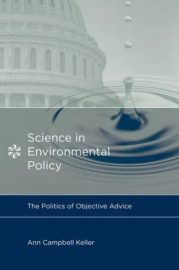 Cover of Science in Environmental Policy – The Politics of Objective Advice