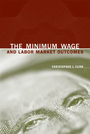 Cover of The Minimum Wage and Labor Market Outcomes