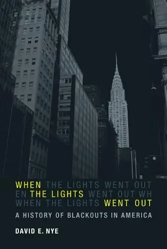 Cover of When the Lights Went Out – A History of Blackouts in America