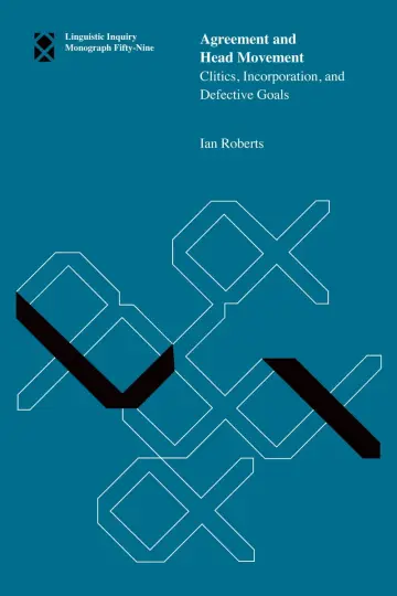 Cover of Agreement and Head Movement – Clitics, Incorporation, and Defective Goals