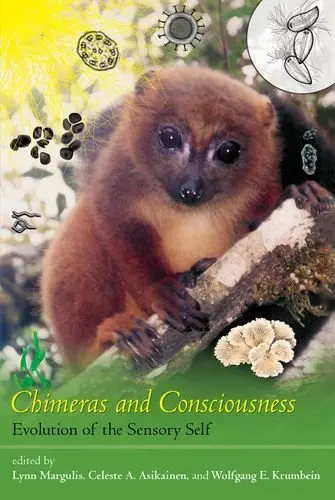 Cover of Chimeras and Consciousness – Evolution of the Sensory Self