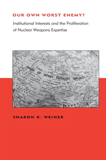 Cover of Our Own Worst Enemy? – Institutional Interests and the Proliferation of Nuclear Weapons Expertise