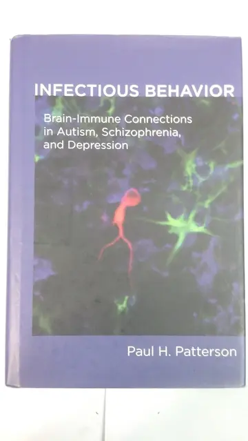 Cover of Infectious Behavior – Brain–Immune Connections in Autism, Schizophrenia, and Depression