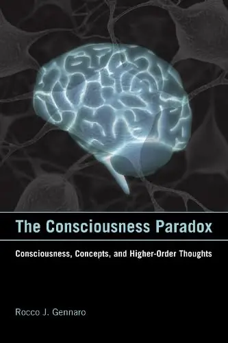 Cover of The Consciousness Paradox – Consciousness, Concepts, and Higher–Order Thoughts
