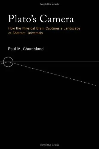 Cover of Plato`s Camera – How the Physical Brain Captures a Landscape of Abstract Universals