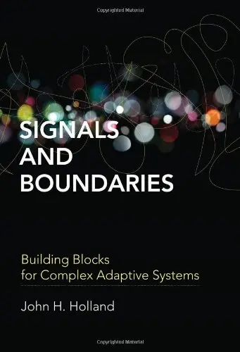 Cover of Signals and Boundaries – Building Blocks for Complex Adaptive Systems