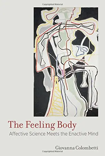 Cover of The Feeling Body – Affective Science Meets the Enactive Mind