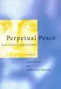 Cover of Perpetual Peace – Essays on Kant′s Cosmopolitan Ideal