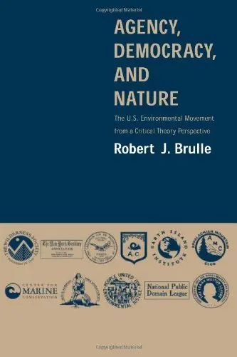 Cover of Agency, Democracy & Nature – The US Environmental Movement from a Critical Theory Perspective