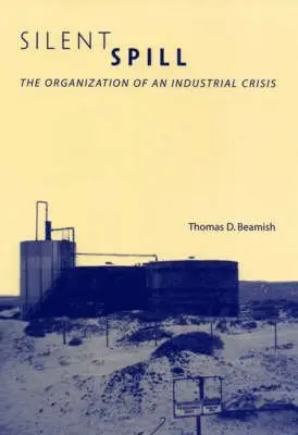 Cover of Silent Spill – The Organization of an Industrial Crisis