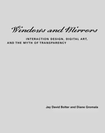 Cover of Windows and Mirrors – Interaction Design, Digital Art and the Myth of Transparency