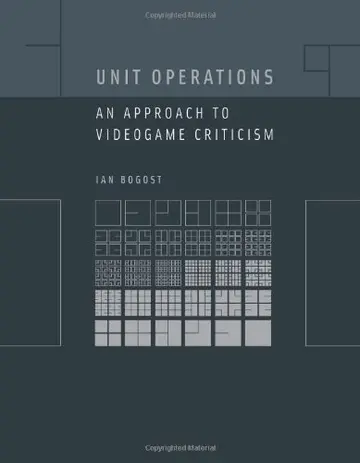 Cover of Unit Operations – An Approach to Videogame Criticism