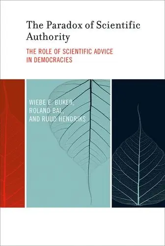 Cover of The Paradox of Scientific Authority – The Role of Scientific Advice in Democracies