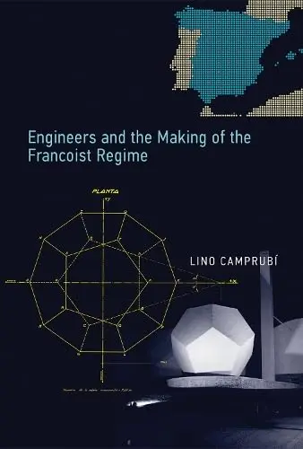 Cover of Engineers and the Making of the Francoist Regime